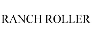 RANCH ROLLER trademark