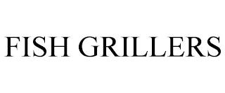 FISH GRILLERS trademark