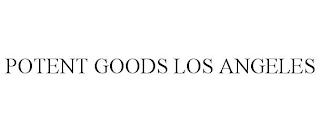 POTENT GOODS LOS ANGELES trademark