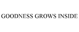 GOODNESS GROWS INSIDE trademark