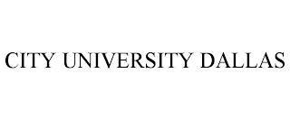 CITY UNIVERSITY DALLAS trademark