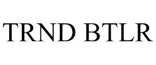 TRND BTLR trademark