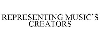 REPRESENTING MUSIC'S CREATORS trademark