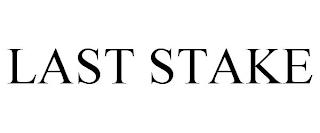 LAST STAKE trademark