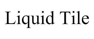 LIQUID TILE trademark