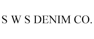 S W S DENIM CO. trademark