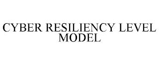 CYBER RESILIENCY LEVEL MODEL trademark