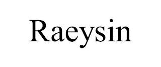 RAEYSIN trademark