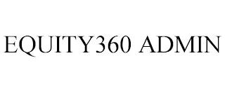 EQUITY360 ADMIN trademark