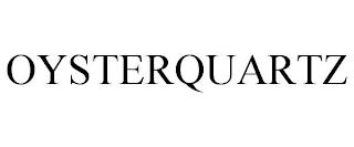 OYSTERQUARTZ trademark