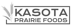 KASOTA PRAIRIE FOODS trademark