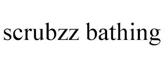 SCRUBZZ BATHING trademark