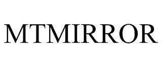 MTMIRROR trademark