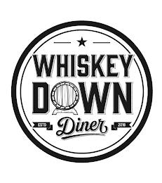 WHISKEY DOWN DINER ESTD 2018 trademark