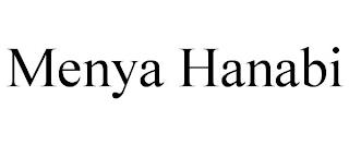 MENYA HANABI trademark