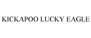 KICKAPOO LUCKY EAGLE trademark