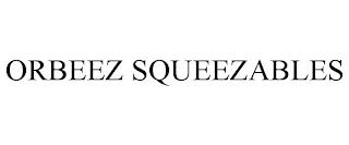 ORBEEZ SQUEEZABLES trademark