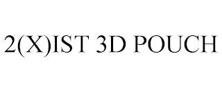 2(X)IST 3D POUCH trademark