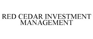 RED CEDAR INVESTMENT MANAGEMENT trademark