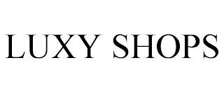 LUXY SHOPS trademark