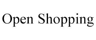 OPEN SHOPPING trademark