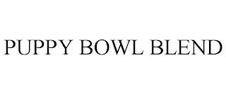 PUPPY BOWL BLEND trademark