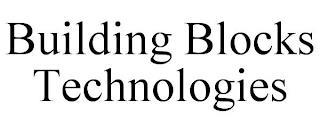 BUILDING BLOCKS TECHNOLOGIES trademark