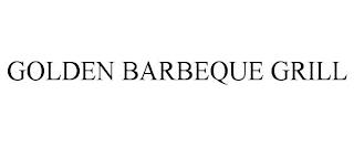 GOLDEN BARBEQUE GRILL trademark