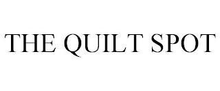 THE QUILT SPOT trademark