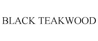 BLACK TEAKWOOD trademark