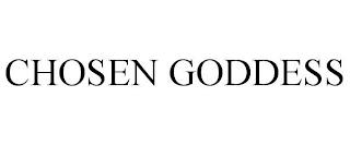 CHOSEN GODDESS trademark