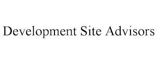 DEVELOPMENT SITE ADVISORS trademark