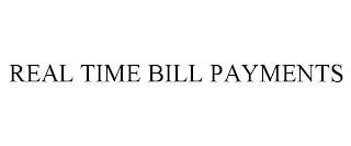 REAL TIME BILL PAYMENTS trademark