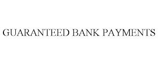 GUARANTEED BANK PAYMENTS trademark