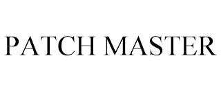 PATCH MASTER trademark