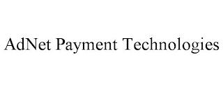 ADNET PAYMENT TECHNOLOGIES trademark