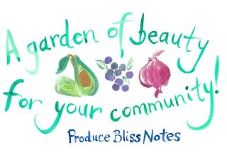 A GARDEN OF BEAUTY FOR YOUR COMMUNITY! PRODUCE BLISS NOTES trademark