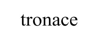 TRONACE trademark