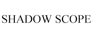 SHADOW SCOPE trademark