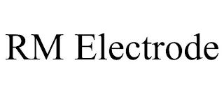 RM ELECTRODE trademark