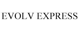 EVOLV EXPRESS trademark