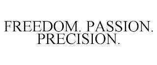 FREEDOM. PASSION. PRECISION. trademark