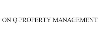 ON Q PROPERTY MANAGEMENT trademark