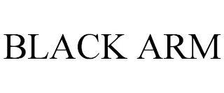 BLACK ARM trademark