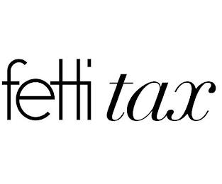 FETTI TAX trademark