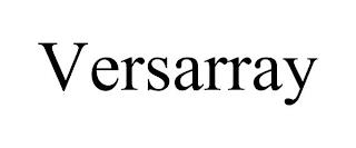 VERSARRAY trademark