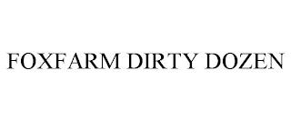 FOXFARM DIRTY DOZEN trademark