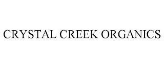 CRYSTAL CREEK ORGANICS trademark