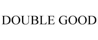 DOUBLE GOOD trademark