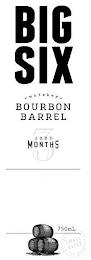 BIG SIX - WHISKEY - BOURBON BARREL AGED 3 MONTHS 750ML BOTTLED IN SMALL BATCH LIMITED QUANTITY trademark